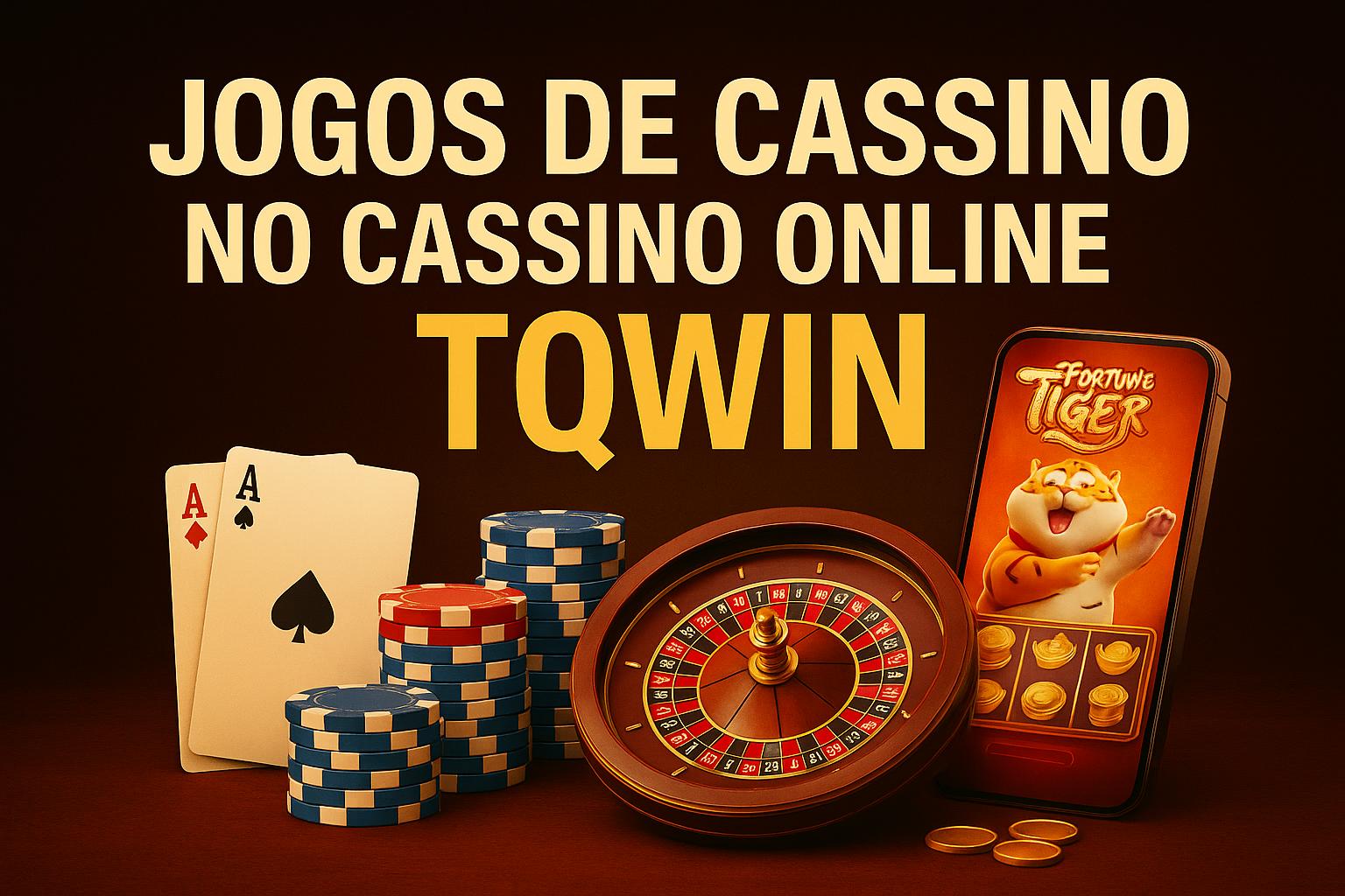 Jogos de cassino online TQWIN  